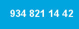 934 821 14 42